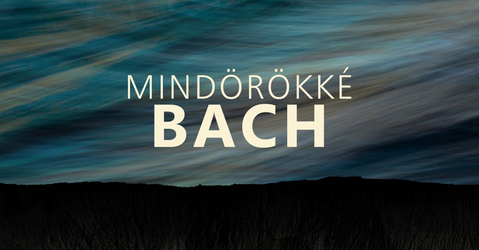 Mindörökké Bach koncertplakát